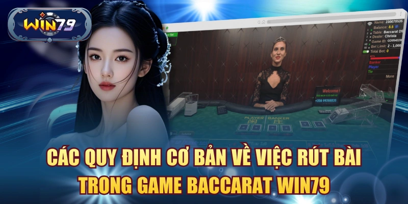 Minh họa quy định rút bài trong game Baccarat Win79