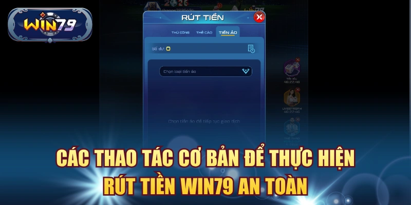 Cách rút tiền Win79 an toàn gồm đăng nhập chọn giao dịch nhập thông tin và xác nhận yêu cầu