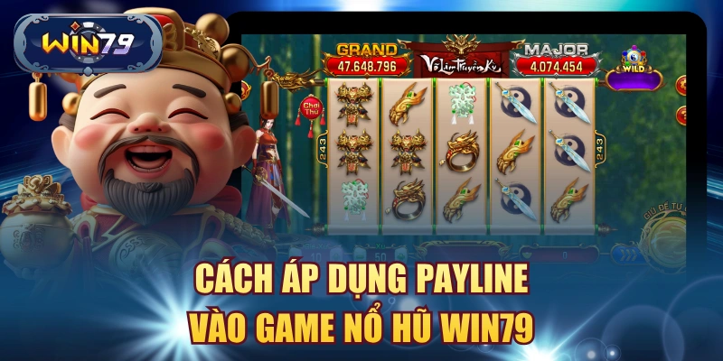 Minh họa cách áp dụng payline vào game nổ hũ Win79