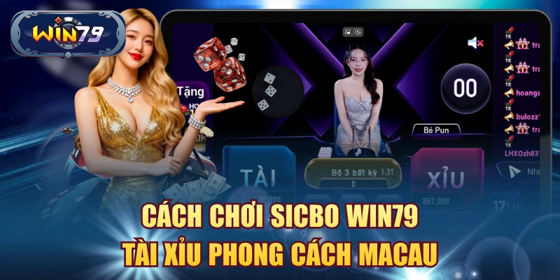 Cách chơi Sicbo Win79