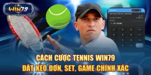 Cách cược Tennis Win79