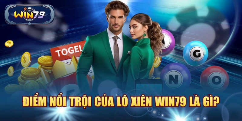 Điểm nổi trội của lô xiên Win79 là gì