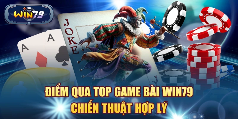 Minh họa nhóm game bài Win79 cần chiến thuật và quan sát