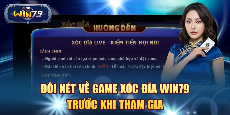 Đôi nét về game Xóc Đĩa Win79 trước khi tham gia