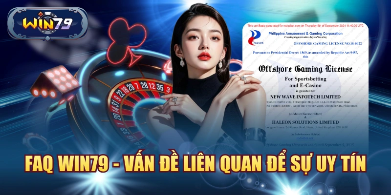 FAQ Win79 về bảo mật hỗ trợ giấy phép đánh giá và độ tin cậy khi sử dụng