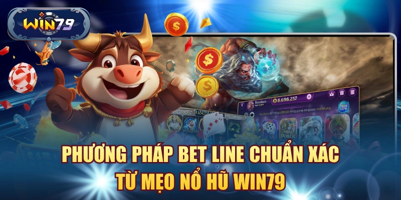 Minh họa cách đọc bet line trong mẹo nổ hũ Win79