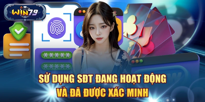 Sử dụng số điện thoại chính chủ khi đăng ký Win79 để thuận tiện xác minh và khôi phục tài khoản