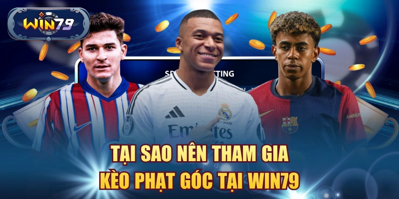 Tại sao nên tham gia kèo phạt góc tại Win79