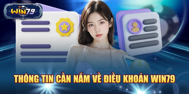 Thông tin cần nắm trong Điều khoản Win79 về tài khoản giao dịch bảo mật và trách nhiệm người dùng