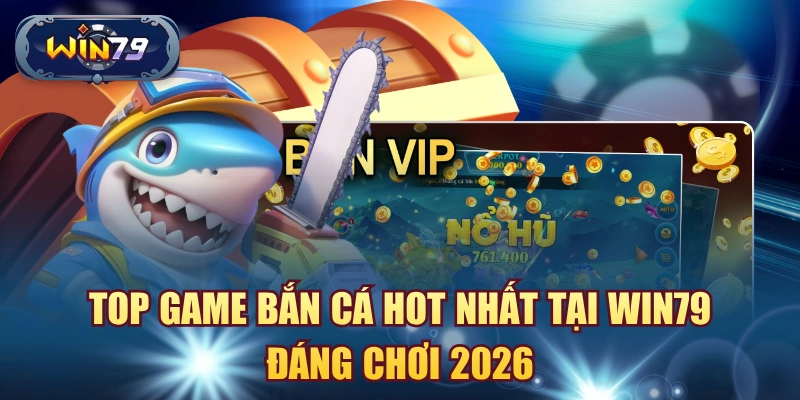 Top game bắn cá Win79