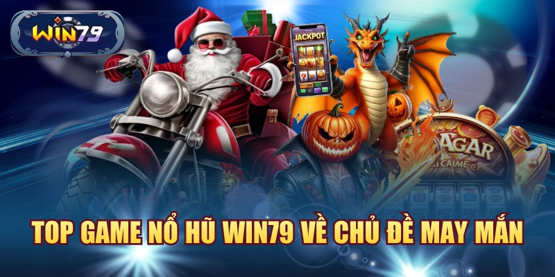 Minh họa nhóm game nổ hũ Win79 chủ đề tài lộc và may mắn