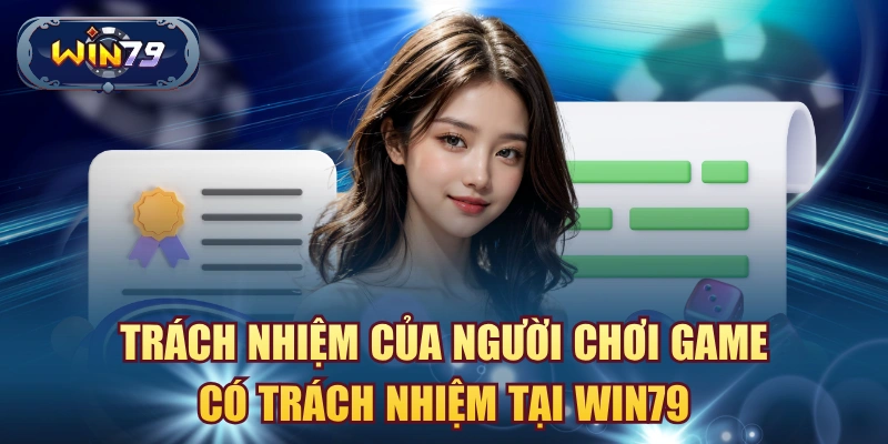Nguyên tắc chơi game có trách nhiệm tại Win79 gồm 18+ kiểm soát thời gian và ngân sách